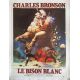 LE BISON BLANC Affiche de film entoilée- 40x60 cm. - 1977 - Charles Bronson, J. Lee Thompson