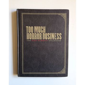 TOO MUCH HORROR BUSINESS 1st Ed. Out of Print Signed by Kirk Hammett, Metallica, Movie Poster Collection