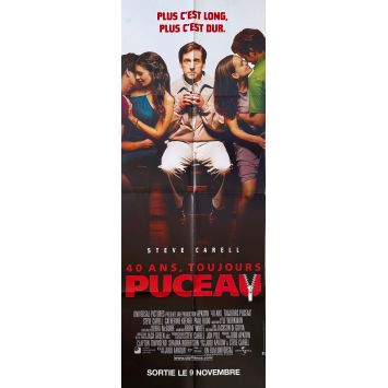 40 ANS TOUJOURS PUCEAU Affiche de film- 60x160 cm. - 2005 - Steve Carell, Judd Apatow